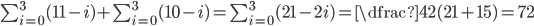 \sum_{i=0}^3(11-i)+\sum_{i=0}^3(10-i)=\sum_{i=0}^3(21-2i)=\dfrac42(21+15)=72