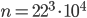 n=22^3\cdot10^4
